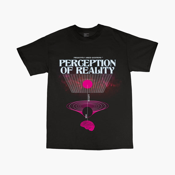 Perception T-Shirt - Frequently Asked Questions